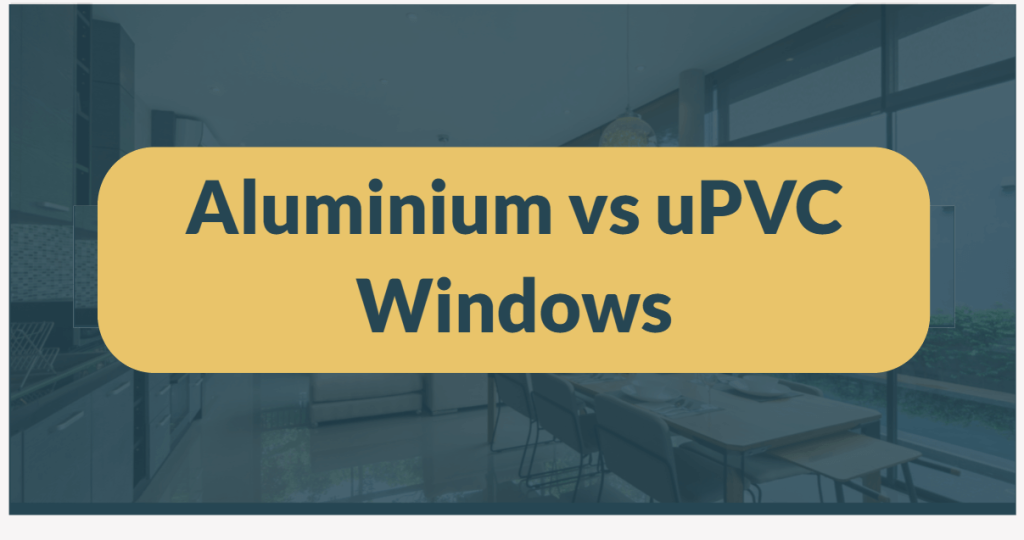 aluminium vs upvc window