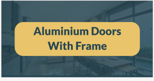 aluminium doors with frame