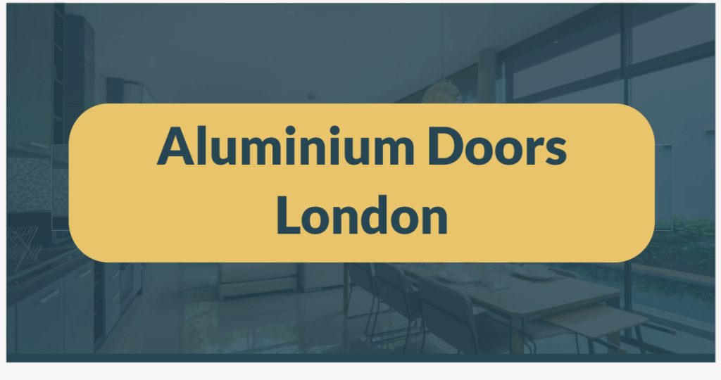 Aluminium Doors London