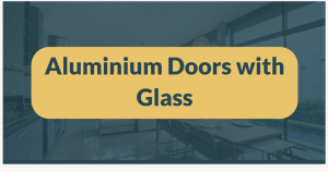 Aluminium Doors with Glass